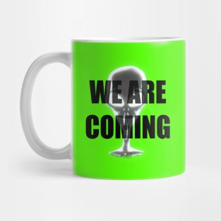 WE ARE COMING Mug